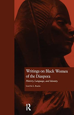 Writings On Black Women Of The Diaspora (Crosscurrents In African American History)