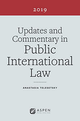 Updates And Commentary In Public International Law: 2019 Edition (Supplements)