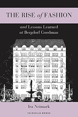The Rise Of Fashion And Lessons Learned At Bergdorf Goodman