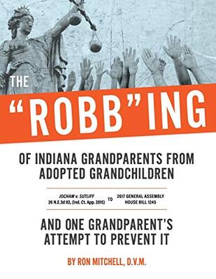 The "Robb"Ing Of Indiana Grandparents From Adopted Grandchildren