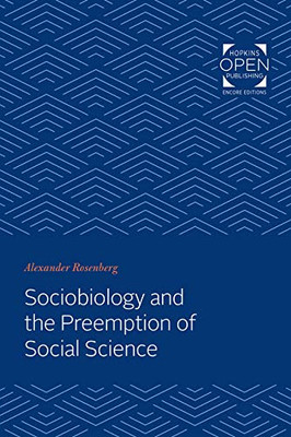 Sociobiology And The Preemption Of Social Science