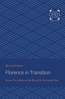 Florence In Transition: Volume Two: Studies In The Rise Of The Territorial State (Volume 2) (Florence In Transition, 2)