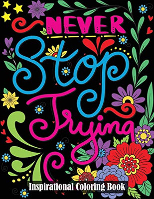 Inspirational Coloring Book: A Motivational Adult Coloring Book with Inspiring Quotes and Positive Affirmations