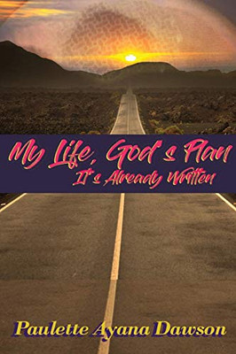 My Life, God'S Plan: It'S Already Written