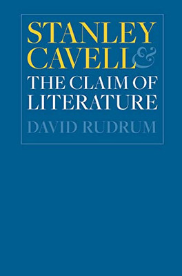 Stanley Cavell And The Claim Of Literature