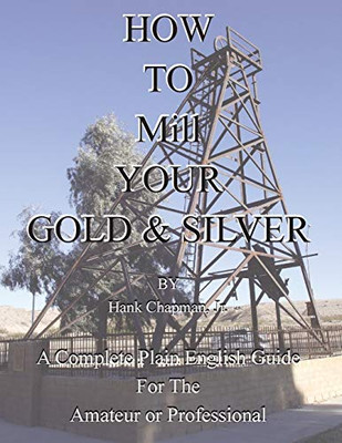 How To Mill Your Gold & Silver