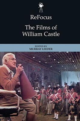 Refocus: The Films Of William Castle (Refocus: The American Directors Series)