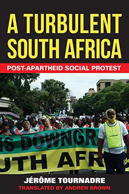 Turbulent South Africa, A: Post-Apartheid Social Protest