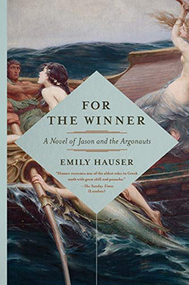 For The Winner: A Novel Of Jason And The Argonauts