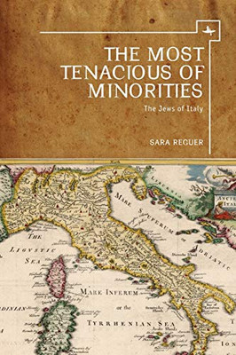 The Most Tenacious Of Minorities: The Jews Of Italy