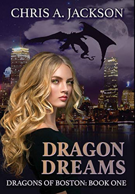 Dragon Dreams: Dragons Of Boston Book 1