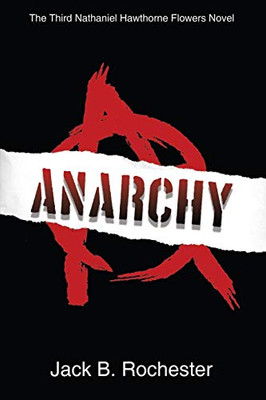 Anarchy (Nathaniel Hawthorne Flowers Series)