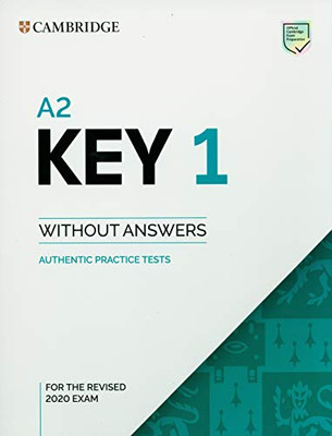 A2 Key 1 For The Revised 2020 Exam Student'S Book Without Answers: Authentic Practice Tests (Ket Practice Tests)