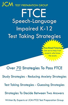 Ftce Speech-Language Impaired K-12 - Test Taking Strategies: Ftce 042 Exam - Free Online Tutoring - New 2020 Edition - The Latest Strategies To Pass Your Exam.