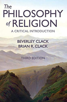 The Philosophy Of Religion: A Critical Introduction