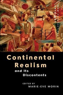 Continental Realism And Its Discontents (New Perspectives In Ontology)