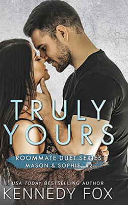 Truly Yours (Mason & Sophie #2) (Roommate Duet)