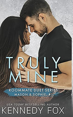 Truly Mine (Mason & Sophie #1) (Roommate Duet)