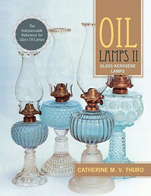 Oil Lamps Ii: Glass Kerosene Lamps