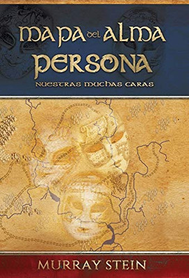 Mapa Del Alma - Persona: Nuestras Muchas Caras (Spanish Edition)