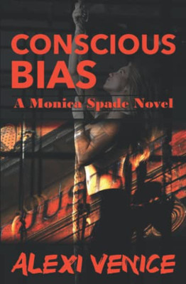 Conscious Bias: A Monica Spade Novel