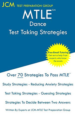 Mtle Dance - Test Taking Strategies: Mtle 110 Exam - Free Online Tutoring - New 2020 Edition - The Latest Strategies To Pass Your Exam.