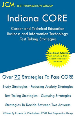 Indiana Core Career And Technical Education Business And Information Technology Test Taking Strategies: Indiana Core 010 - Free Online Tutoring