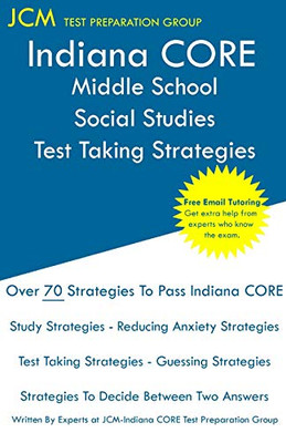 Indiana Core Middle School Social Studies - Test Taking Strategies: Indiana Core 037 Exam - Free Online Tutoring