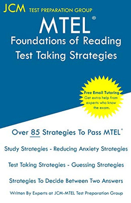 Mtel Foundations Of Reading - Test Taking Strategies: Free Online Tutoring - New 2020 Edition - The Latest Strategies To Pass Your Exam.