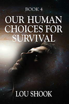 Our Human Choices For Survival