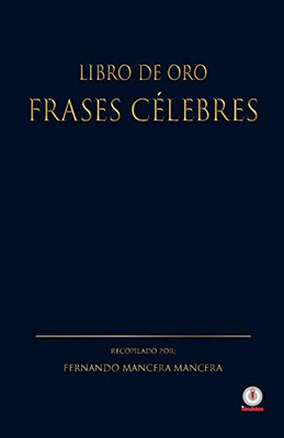 Libro De Oro Frases Celebres (Spanish Edition)