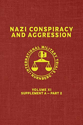 Nazi Conspiracy And Aggression: Volume Xi -- Supplement A - Part 2 (The Red Series) (11)