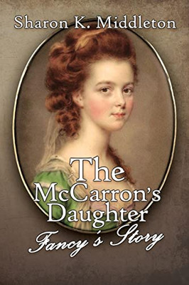 The Mccarron'S Daughter: Fancy'S Story (MccarronS Corner)