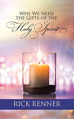 Why We Need The Gifts Of The Holy Spirit