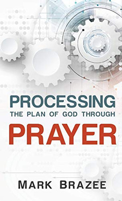 Processing The Plan Of God Through Prayer