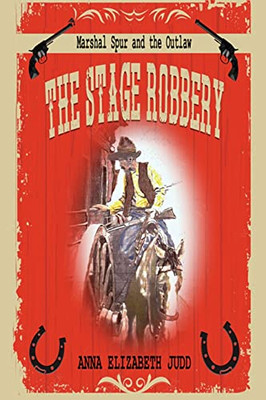 The Stage Robbery: Marshal Spur And The Outlaw (1)