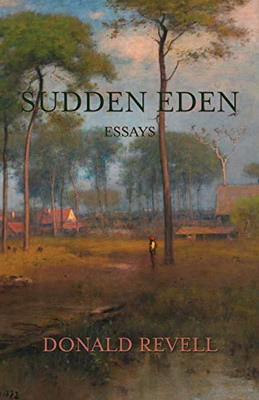 Sudden Eden: Essays (Illuminations: A American Poetics)