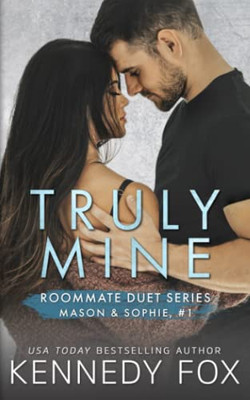 Truly Mine (Roommate Duet Series)