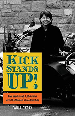 Kickstands Up!: Two Weeks And 4,100 Miles With The Women'S Freedom Ride