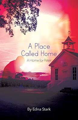 A Place Called Home: A Home For Peter (The Watkins Family)