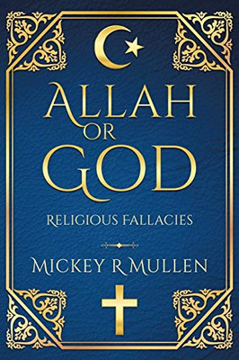 Allah Or God: Religious Fallacies