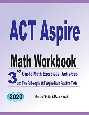 Act Aspire Math Workbook: 3Rd Grade Math Exercises, Activities, And Two Full-Length Act Aspire Math Practice Tests