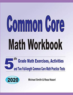Common Core Math Workbook: 5Th Grade Math Exercises, Activities, And Two Full-Length Common Core Math Practice Tests