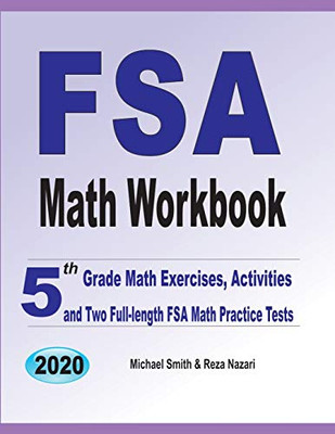 Fsa Math Workbook: 5Th Grade Math Exercises, Activities, And Two Full-Length Fsa Math Practice Tests