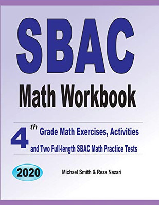 Sbac Math Workbook: 4Th Grade Math Exercises, Activities, And Two Full-Length Sbac Math Practice Tests