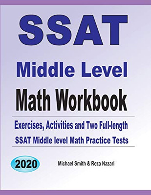 Ssat Middle Level Math Workbook: Math Exercises, Activities, And Two Full-Length Ssat Middle Level Math Practice Tests