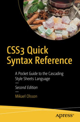 Css3 Quick Syntax Reference: A Pocket Guide To The Cascading Style Sheets Language