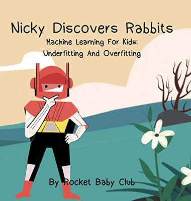 Nicky Discovers Rabbits: Machine Learning For Kids: Underfitting And Overfitting