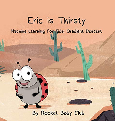 Eric Is Thirsty: Machine Learning For Kids: Gradient Descent