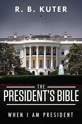 The President'S Bible: When I Am President